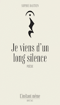 Je viens d'un long silence